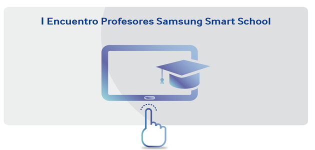 Intercambio de experiencias docentes en el “I Encuentro docentes Samsung Smart Schools”