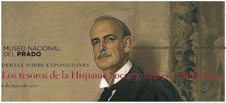 Debates sobre exposiciones. Tesoros de la Hispanic Society. Museo y Biblioteca