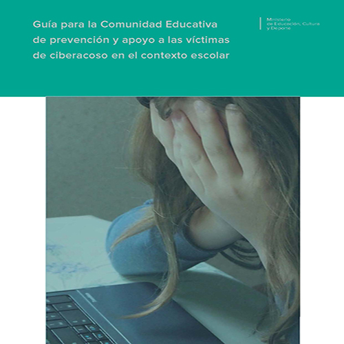 Imagen de Guía para la comunidad educativa de prevención y apoyo a las víctimas de ciberacoso en el contexto escolar