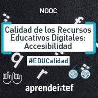 NOOC «Calidad de los Recursos Educativos Digitales: Accesibilidad» (1ªed.)