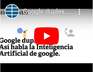 Google duplex. Así habla la Inteligencia Artificial de El Mundo (Youtube)