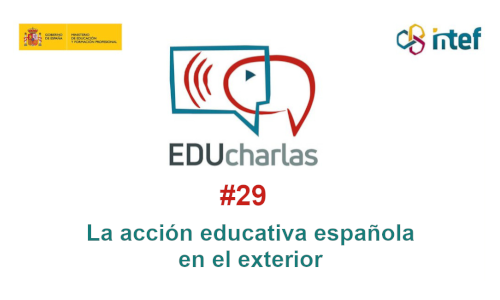 EDUcharla 29: La acción educativa española en el exterior