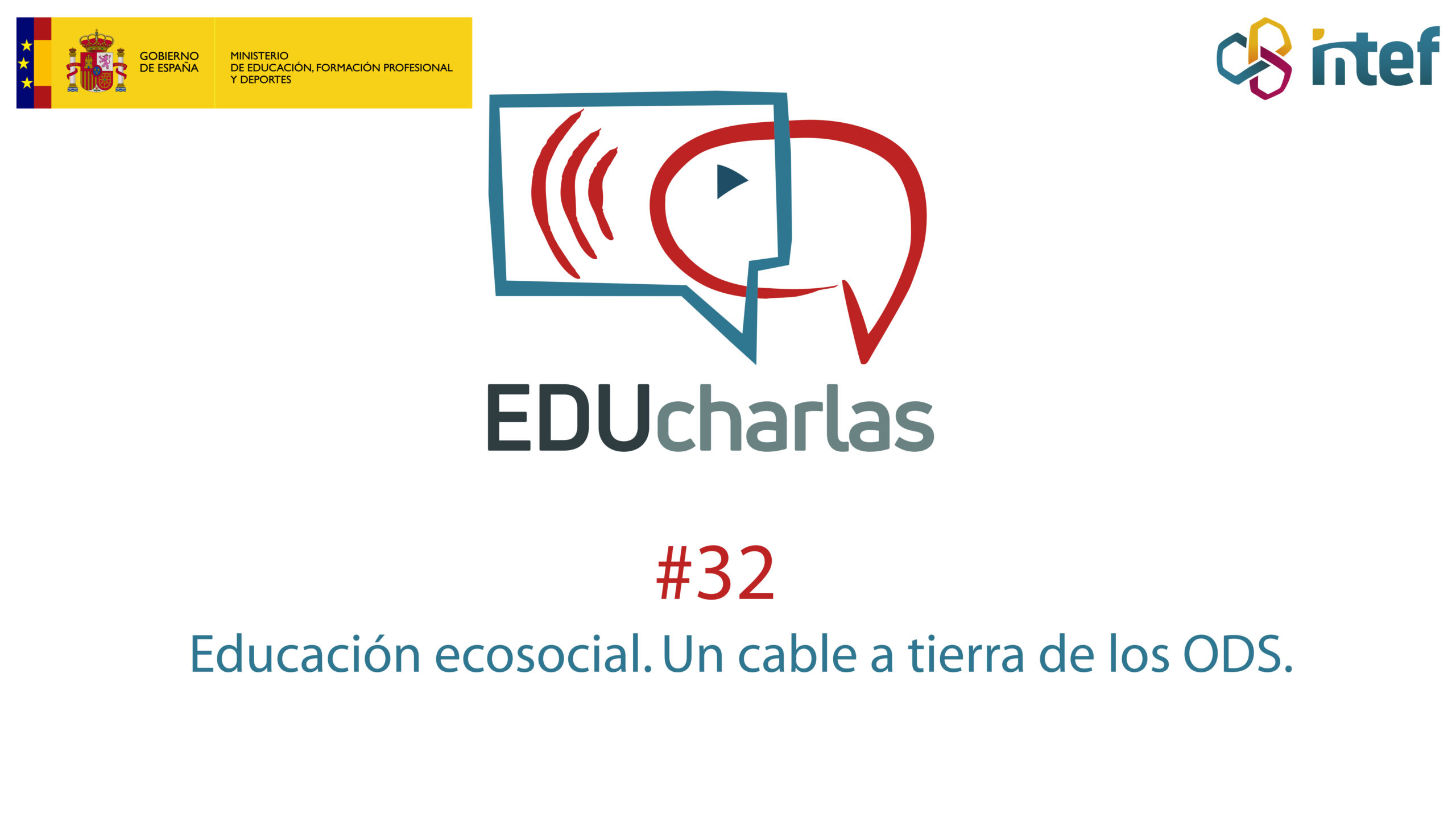 EDUcharla 32: Educación Ecosocial. Un cable a tierra de los ODS.