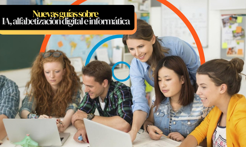 La Comisión Europea publica cuatro nuevas guías para apoyar la educación digital en Europa