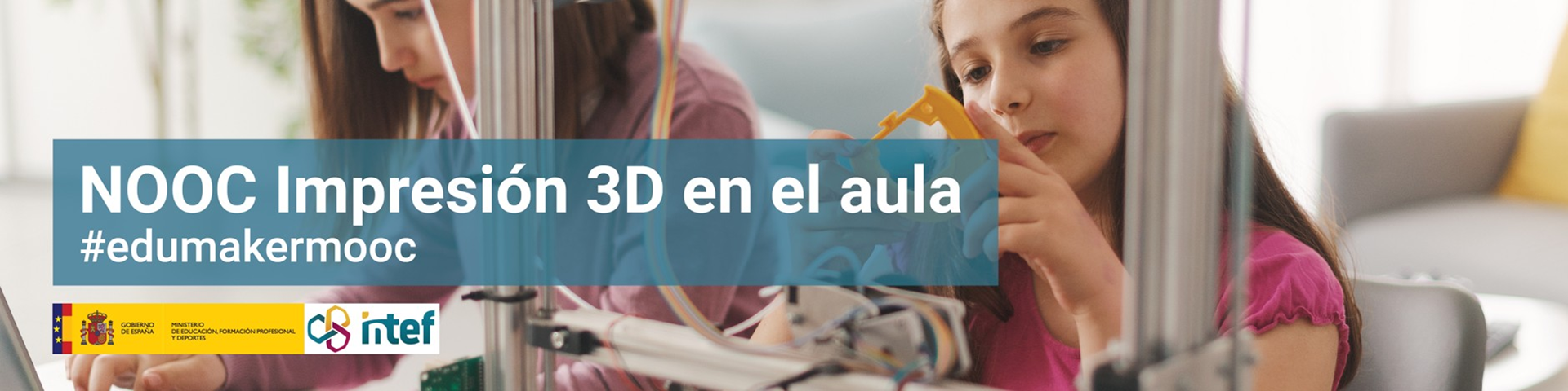 Impresión 3D en el aula: Descubre la 3ª edición de nuestro NOOC