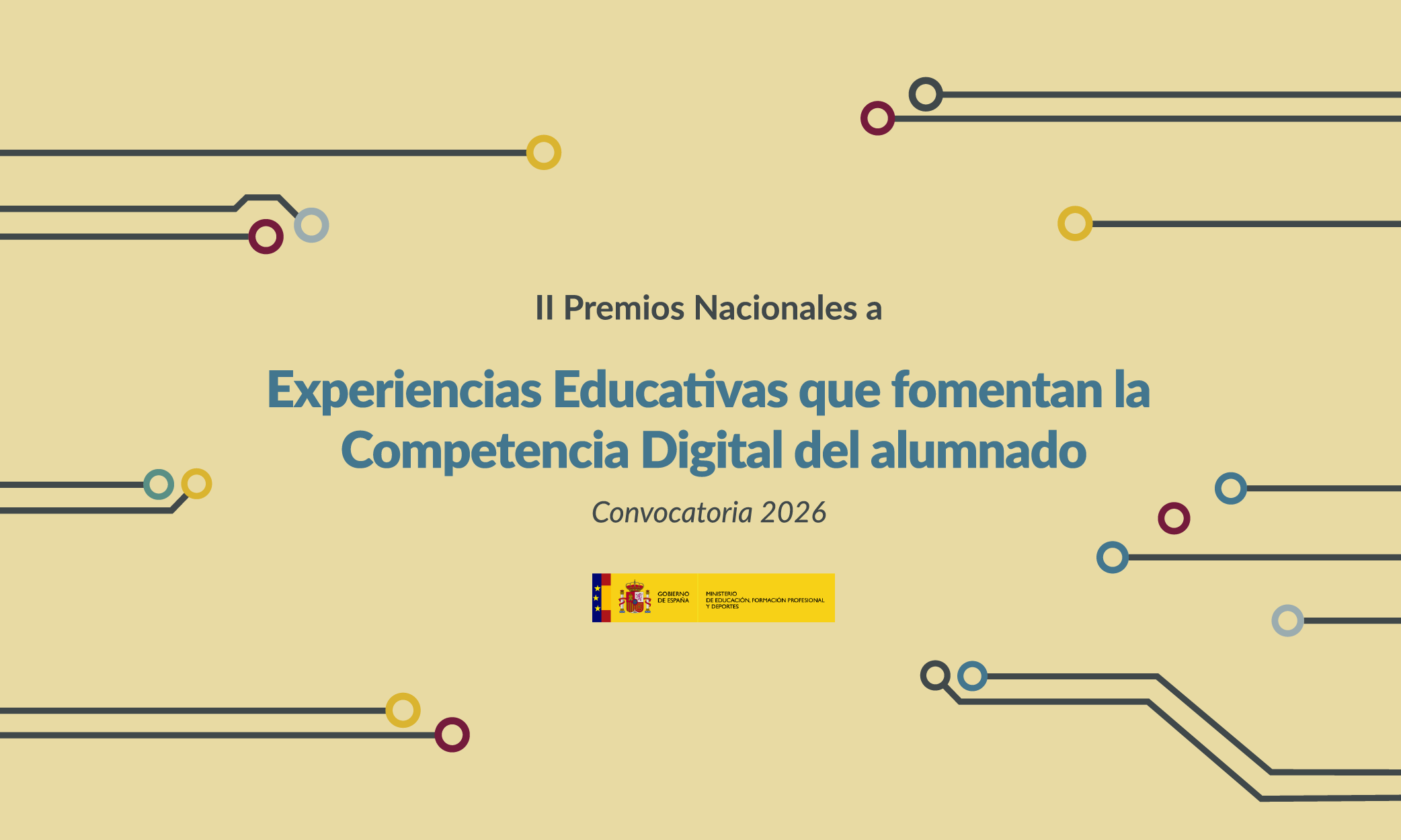 Imagen oficial de los II Premios Nacionales a Experiencias Educativas que fomentan la Competencia Digital del alumnado, Convocatoria 2026, con diseño inspirado en circuitos digitales y logotipo del Ministerio de Educación, Formación Profesional y Deportes.